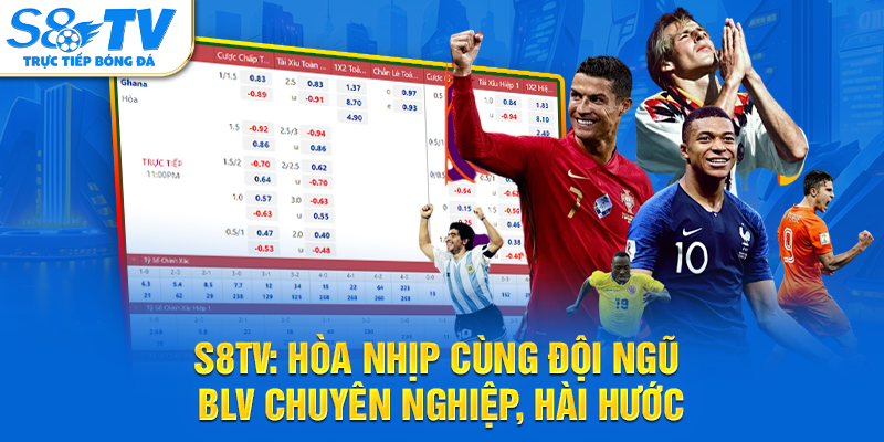 S8TV: HÒA NHỊP CÙNG ĐỘI NGŨ BLV CHUYÊN NGHIỆP, HÀI HƯỚC